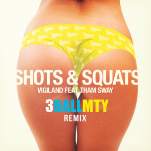 收聽Vigiland的Shots & Squats (3BallMTY Remix)歌詞歌曲