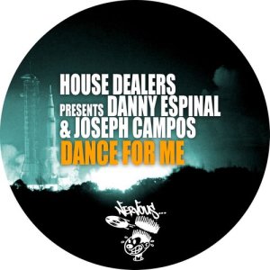 ดาวน์โหลดและฟังเพลง Dance For Me (Original Mix) พร้อมเนื้อเพลงจาก House Dealers, Danny Espinal, Joseph Campos