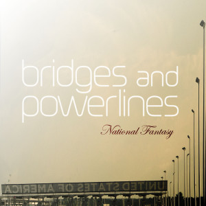 收聽Bridges and Powerlines的Before the Show歌詞歌曲