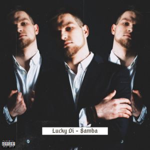 收听Lucky Di的$amba (Explicit)歌词歌曲