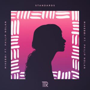 ดาวน์โหลดและฟังเพลง Standards (feat. Philip Nolan) พร้อมเนื้อเพลงจาก Mikebøi