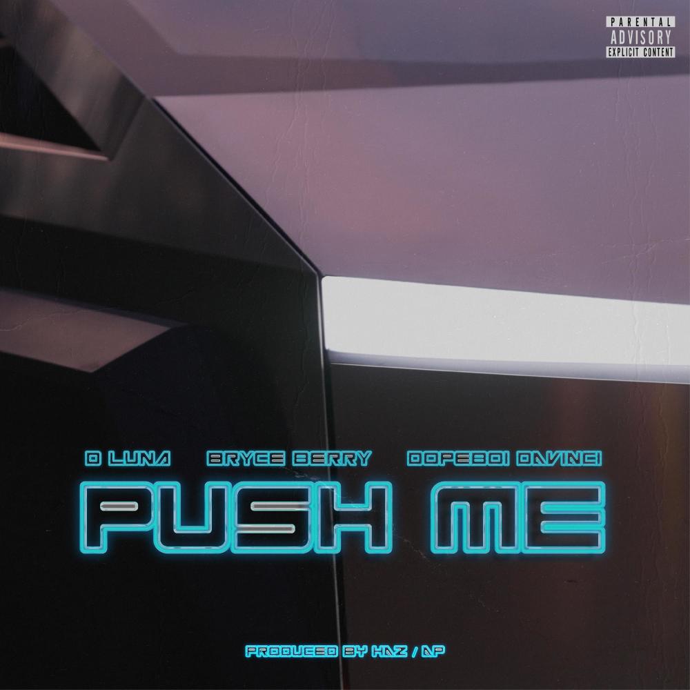 PUSH ME (feat. Bryce Berry & Dopeboi Davinci) (Explicit)