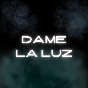 Dembow Clasicos的專輯DAME LA LUZ