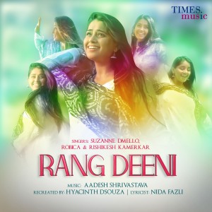 ดาวน์โหลดและฟังเพลง Rang Deeni พร้อมเนื้อเพลงจาก Suzanne Dmello