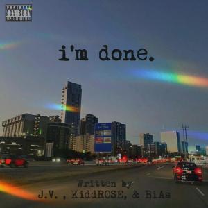 收聽J.V.的i'm done. (Explicit)歌詞歌曲
