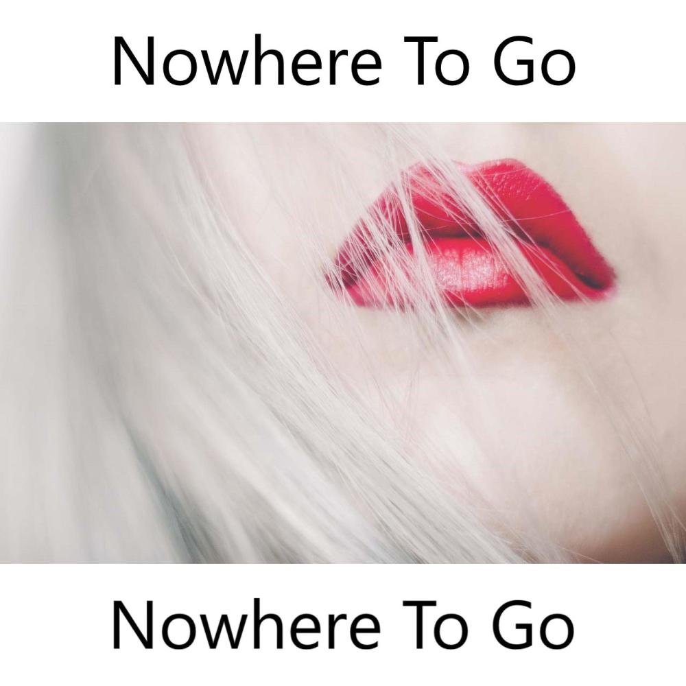 Nowhere To Go