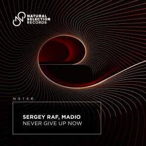 Listen to Never Give Up Now song with lyrics from Sergey Raf