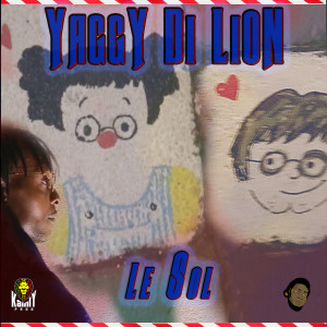 Listen to Le Sol song with lyrics from YAGGY DI LION