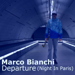 收聽Marco Bianchi的Departure (Night In Paris)歌詞歌曲