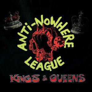 收聽Anti-Nowhere League的Kings & Queens歌詞歌曲
