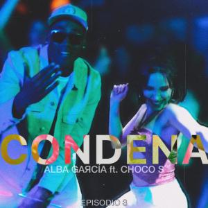 收聽Alba Garcia的CONDENA (feat. Choco S)歌詞歌曲