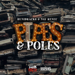 Hunidrack6的專輯Pipes and Poles (feat. Nay Renee)