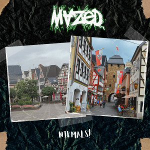 ดาวน์โหลดและฟังเพลง Niemals! พร้อมเนื้อเพลงจาก MAZED