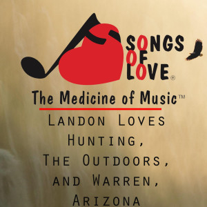 Listen to Landon Loves Hunting, the Outdoors, and Warren, Arizona song with lyrics from W. Sherry Jr.