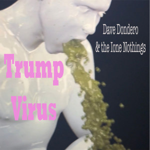 ดาวน์โหลดและฟังเพลง Trump Virus (Explicit) พร้อมเนื้อเพลงจาก Dave Dondero