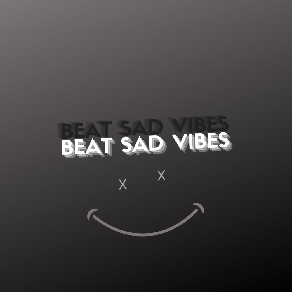 Beat Sad Vibes (Explicit)