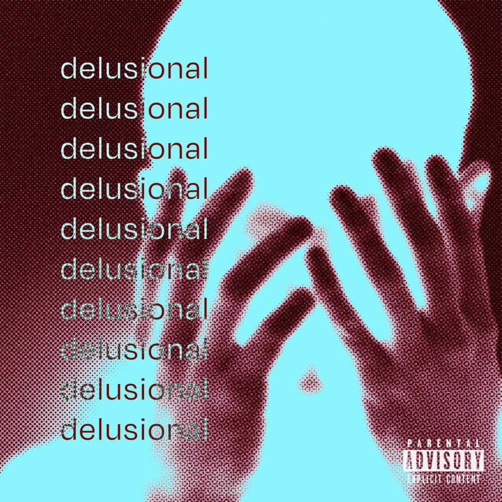 DELUSIONAL (Explicit)
