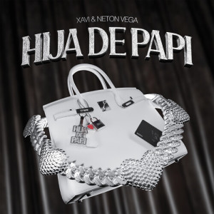 Listen to Hija de Papi (Explicit) song with lyrics from Xavi