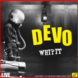 ดาวน์โหลดและฟังเพลง Whip It (Live) พร้อมเนื้อเพลงจาก Devo