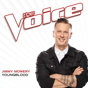 ดาวน์โหลดและฟังเพลง Youngblood (The Voice Performance) พร้อมเนื้อเพลงจาก Jimmy Mowery