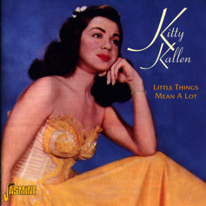 收聽Kitty Kallen的Little Things Mean a Lot歌詞歌曲