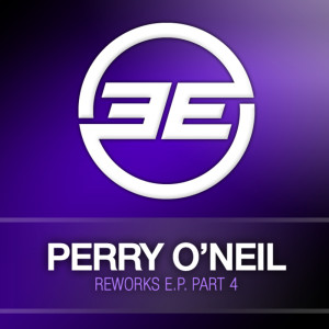 Perry O'Neil的專輯Reworks E.P. Part 4