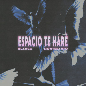 Espacio Te Haré (Make Room) dari Blanca