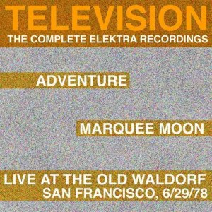 Marquee Moon/Adventure/Live At The Waldorf [The Complete Elektra Recordings Plus Liner Notes]