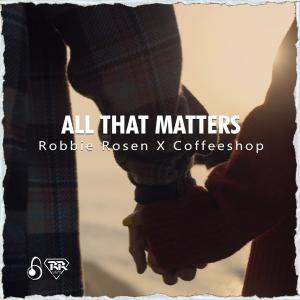 อัลบัม All That Matters ศิลปิน Robbie Rosen