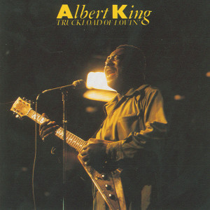收聽Albert King的You're My Woman I'm Your Mate - Original Studio歌詞歌曲