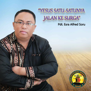 Yesus Satu-Satunya Jalan Ke Surga