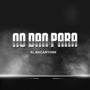 Listen to No Dan Para (Explicit) song with lyrics from el Bancanyork