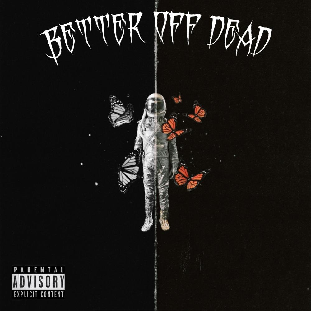 Better Off Dead (feat. $epe) (Explicit)