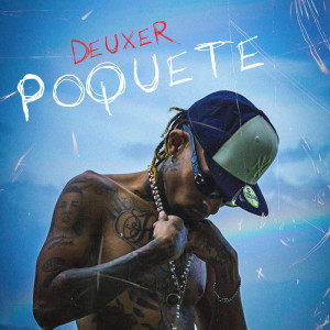 Deuxer的專輯POQUETE (Explicit)