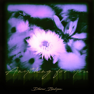 Album Anything For You from Dhruv Balyan