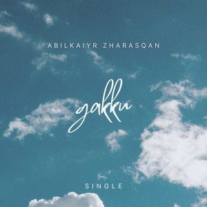 Abilkaiyr Zharasqan的专辑Gakku