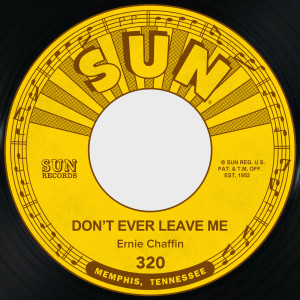 Ernie Chaffin的專輯Don't Ever Leave Me / Miracle of You