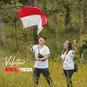 ดาวน์โหลดและฟังเพลง Kita Indonesia พร้อมเนื้อเพลงจาก Velotav