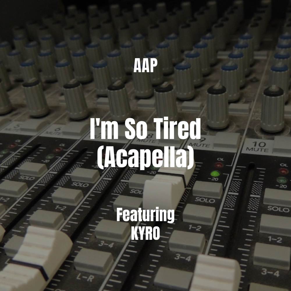 I'm So Tired (Acapella|Explicit)