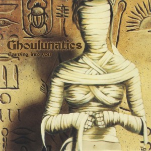 Ghoulunatics的專輯Carving Into You