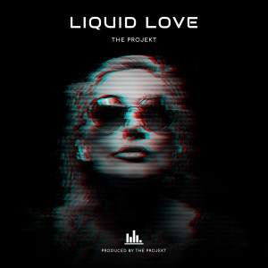 ดาวน์โหลดและฟังเพลง Liquid Love พร้อมเนื้อเพลงจาก the PROJEKT