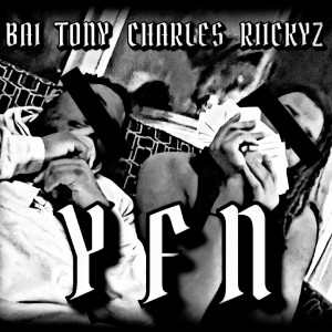 Listen to Y.F.N (Explicit) song with lyrics from BAI Tony