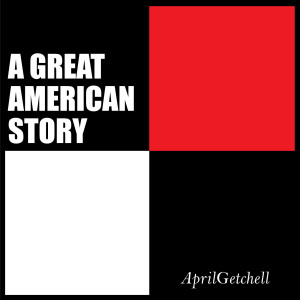 收聽April Getchell的A Great American Story歌詞歌曲