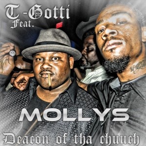 T.Gotti的專輯Mollys (feat. Deacon of tha Chuuch) - Single (Explicit)