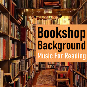 Various Artists的專輯Bookshop Background Music For Reading