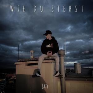 Listen to Wie Du Siehst (Explicit) song with lyrics from Jazy