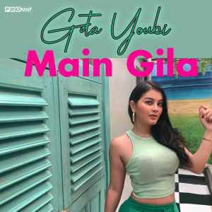 收听Gita Youbi的Main Gila歌词歌曲