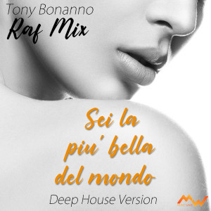 Listen to Sei la più bella del mondo / Raf Mix (Deep House Version) song with lyrics from Tony Bonanno