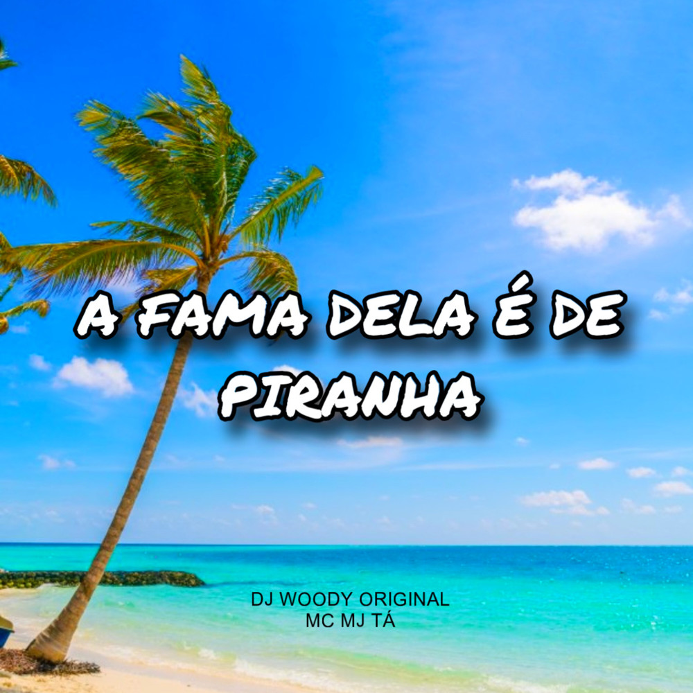 A Fama Dela É de Piranha (Explicit)