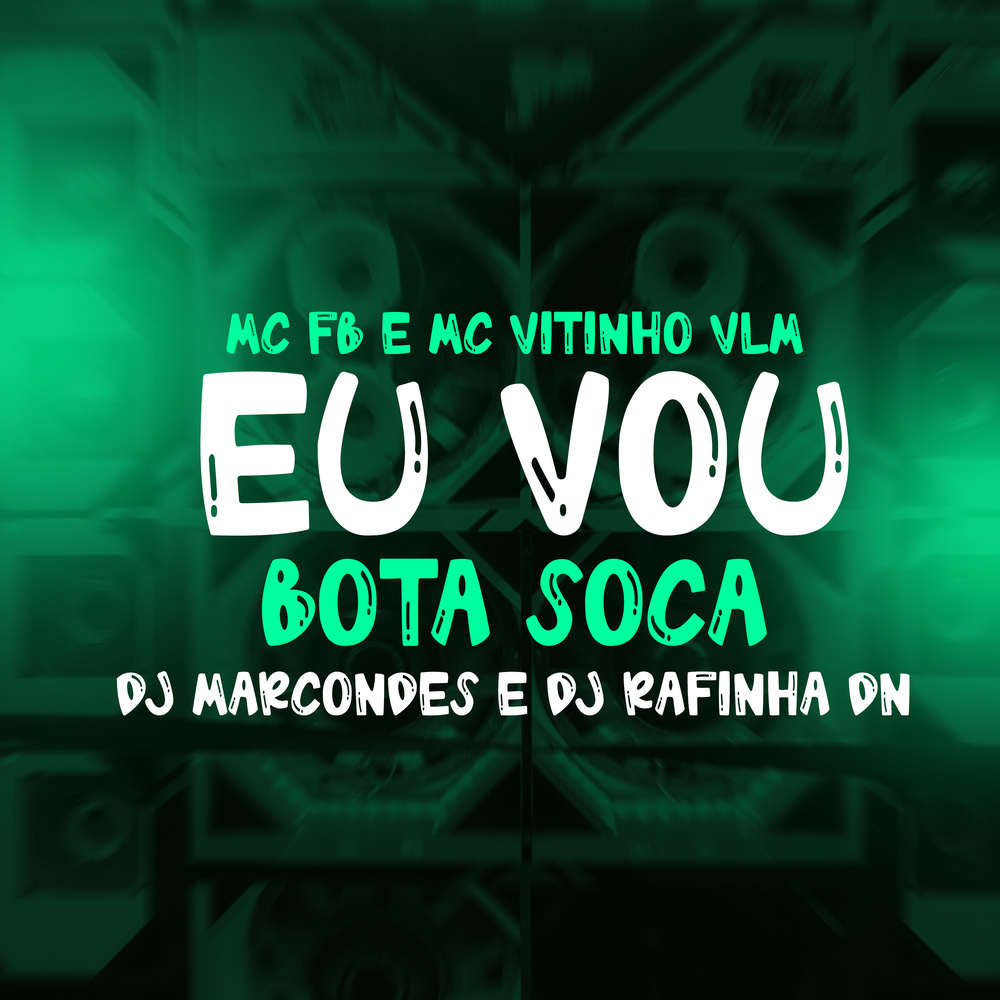 Eu vou bota soca (Explicit)
